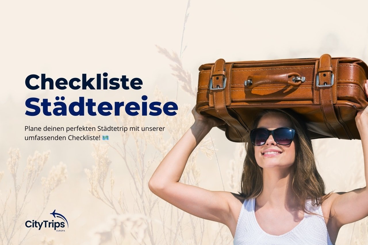 Checkliste Städtereise: Plane deinen perfekten Städtetrip mit unserer umfassenden Checkliste! 🗺️