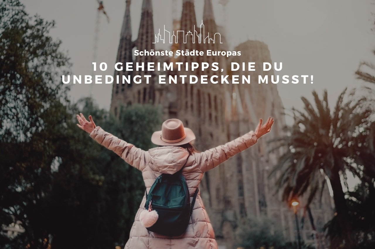 Schönste Städte Europas: 10 Geheimtipps, die du unbedingt entdecken musst!